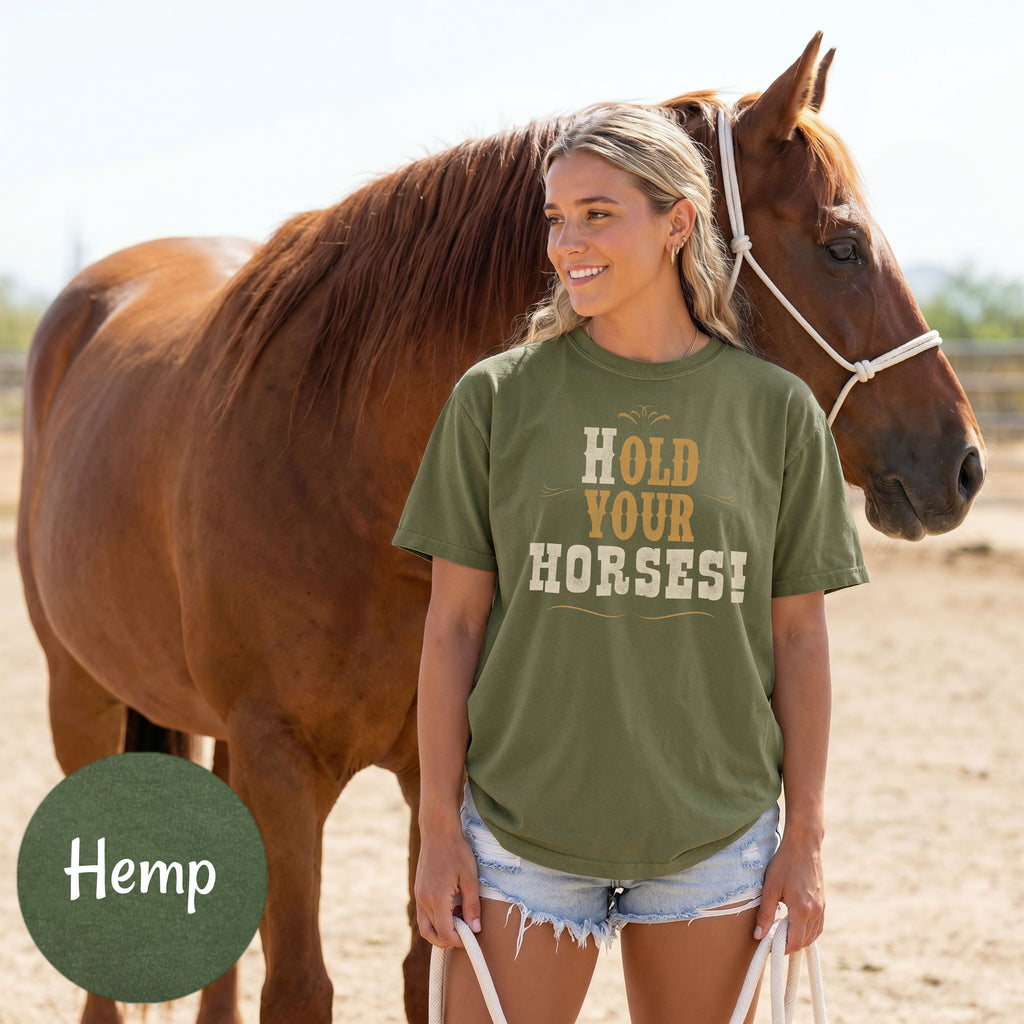 Hold Your Horses T-Shirt