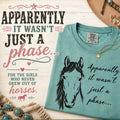 Apparently It Wasn't Just a Phase T-Shirt for Horse Lover
